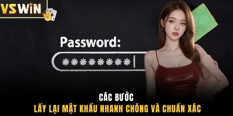 Các bước lấy lại mật khẩu nhanh chóng và chuẩn xác