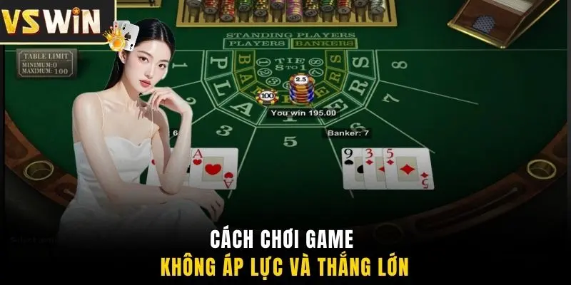 Cách chơi game không áp lực và thắng lớn