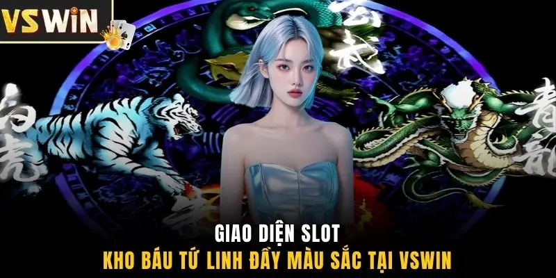 Giao diện slot kho báu Tứ Linh đầy màu sắc tại VSWIN