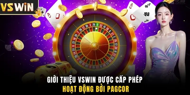 Giới thiệu VSWIN được cấp phép hoạt động bởi PAGCOR