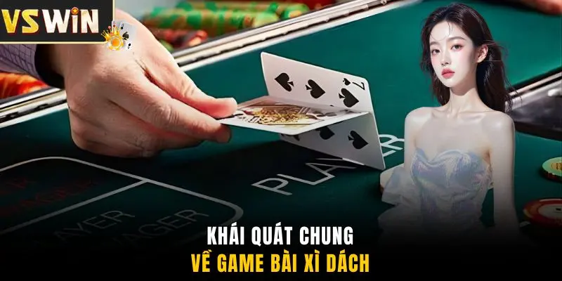 Khái quát chung về game bài xì dách
