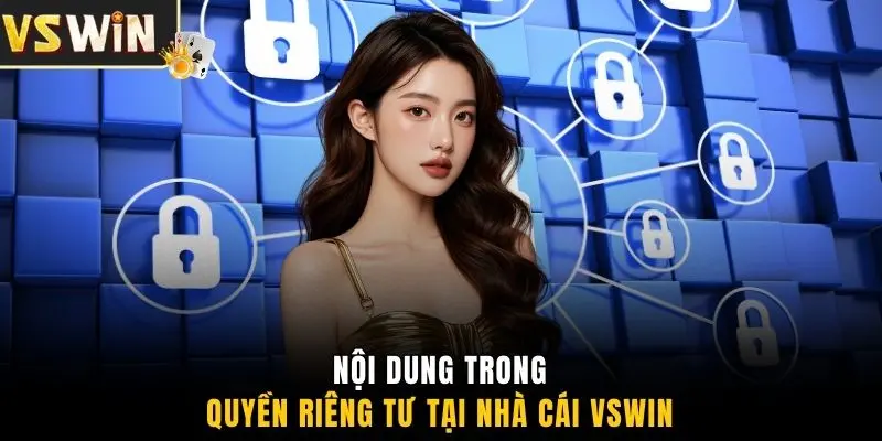 Nội dung trong quyền riêng tư tại nhà cái VSWIN