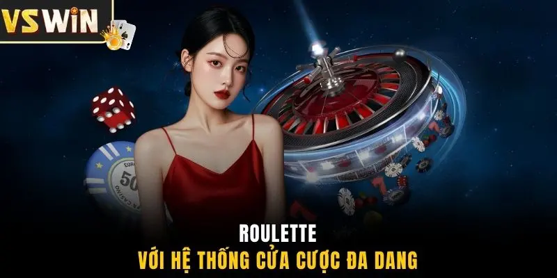 Roulette với hệ thống cửa cược đa dang