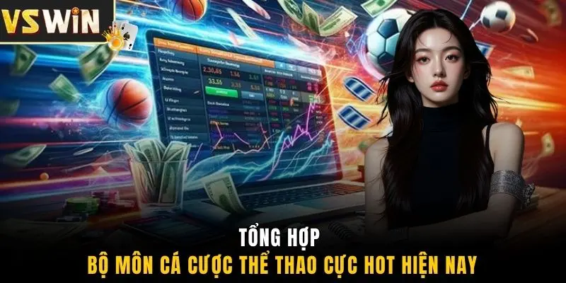 Tổng hợp bộ môn cá cược thể thao cực hot hiện nay