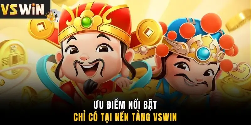 Ưu điểm nổi bật chỉ có tại nền tảng VSWIN