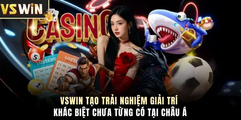 VSWIN tạo trải nghiệm giải trí khác biệt chưa từng có tại châu Á